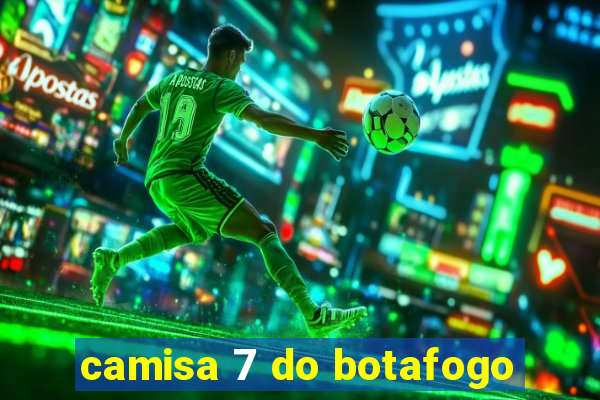 camisa 7 do botafogo